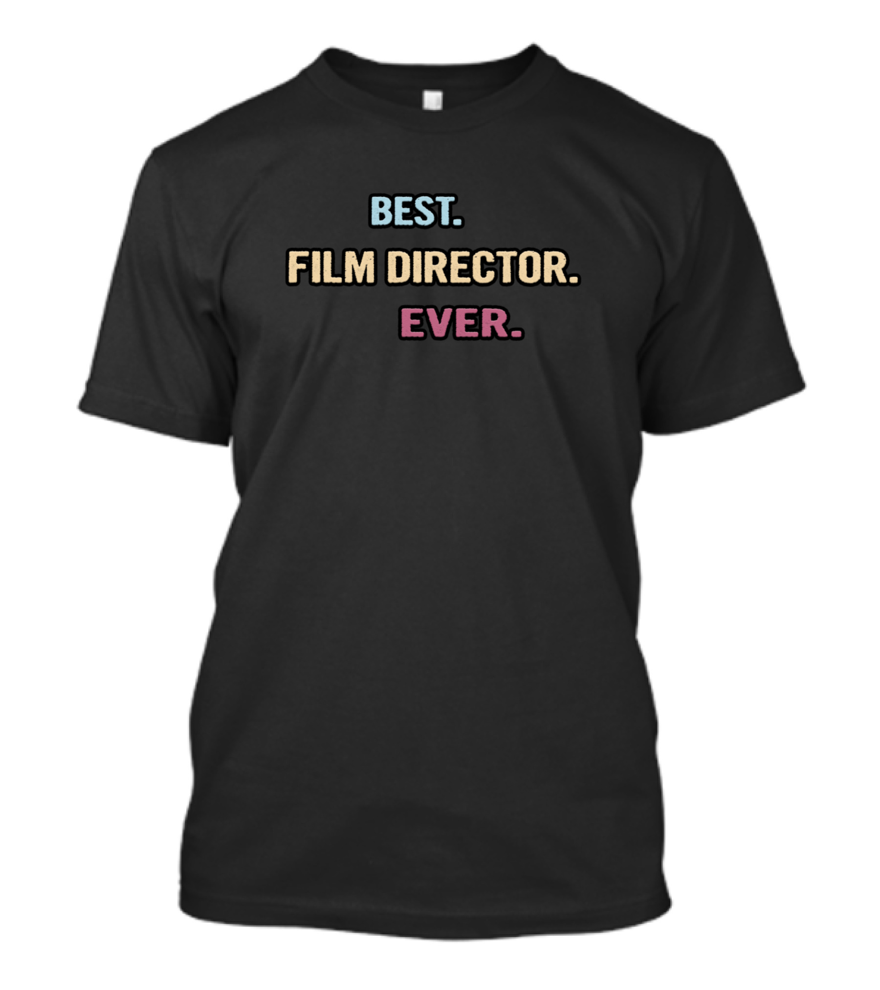 Best Film Director Ever T-Shirt