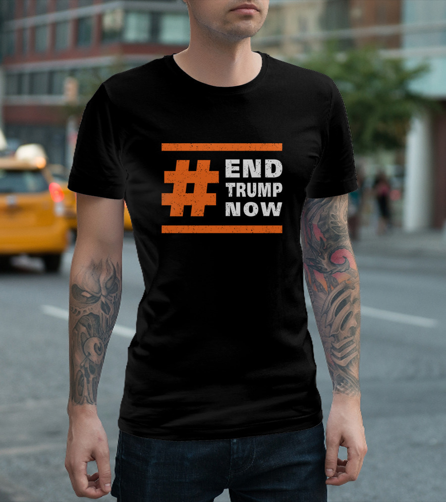 END TRUMP NOW Presidential Election T-Shirt