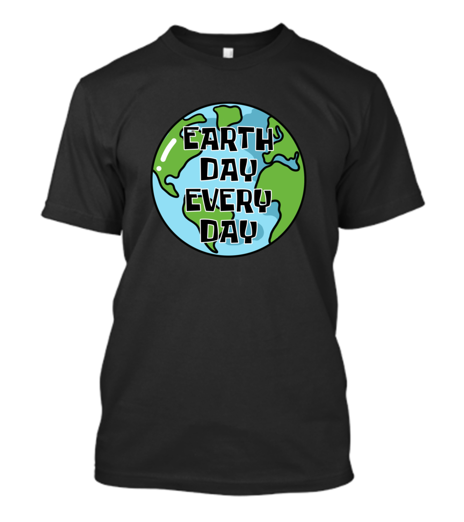 EARTH DAY EVERY DAY PLANET T-Shirt