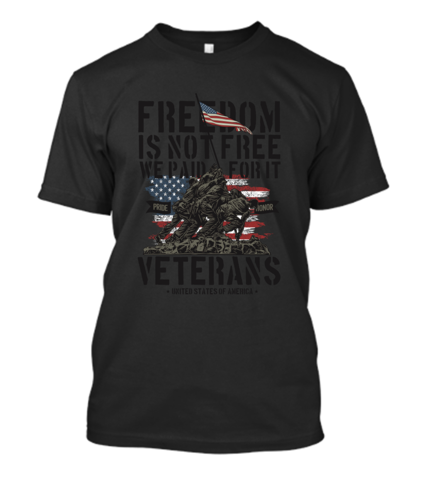 Freedom Is Not Free We Paid For It Veterans Pride Honor United States Of America T-Shirt
