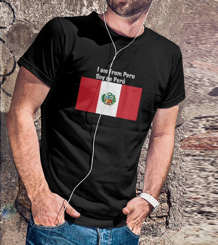 I Am From Peru Soy De Perú Peruvian Flag T-Shirt