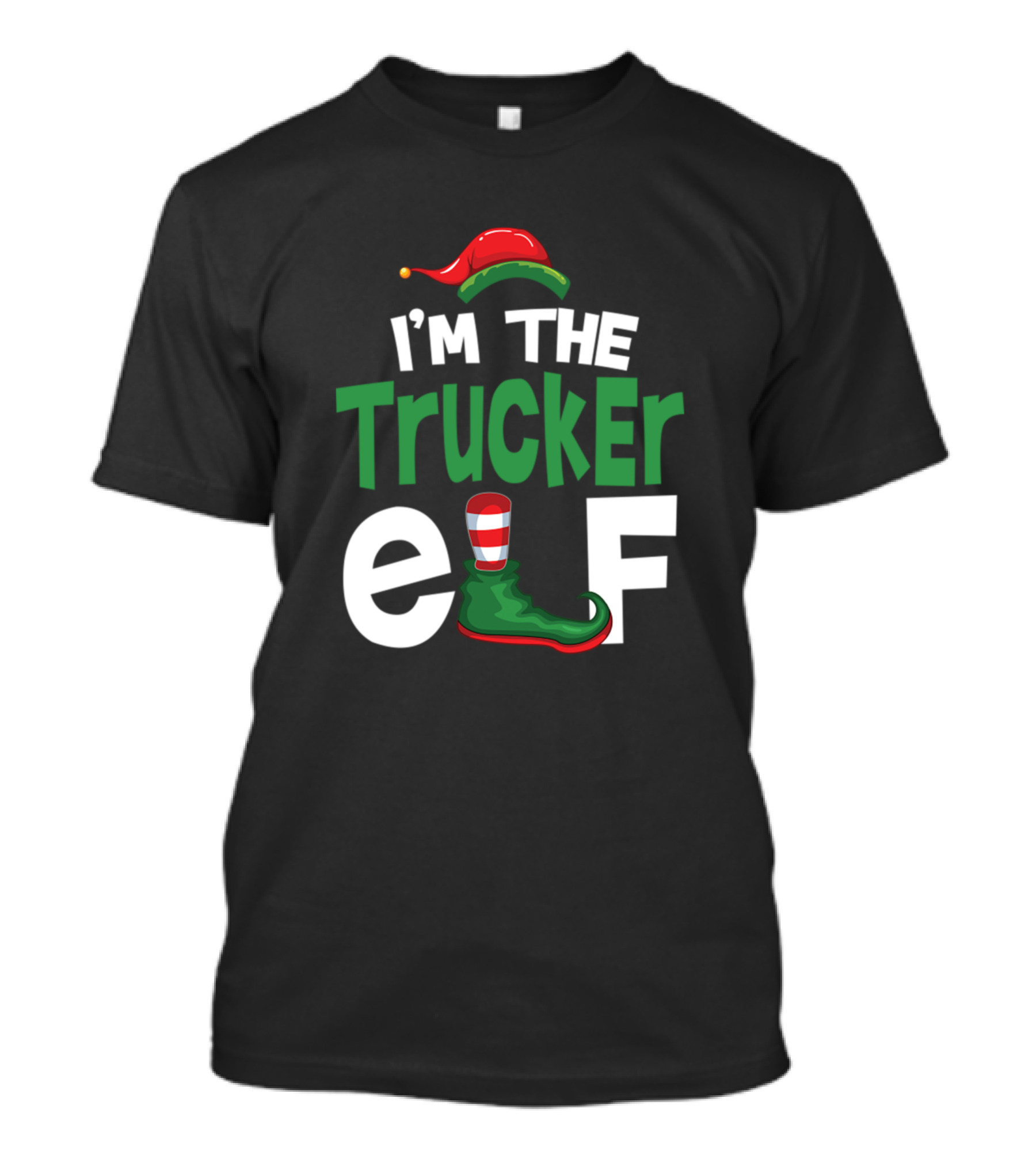I'm The Trucker Elf Christmas Hat And Shoe T-Shirt