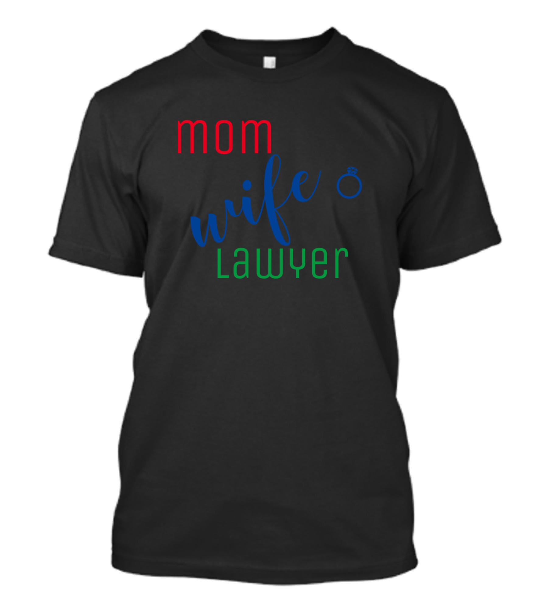Mom Wife Lawyer Ring Symbol Text T-Shirt