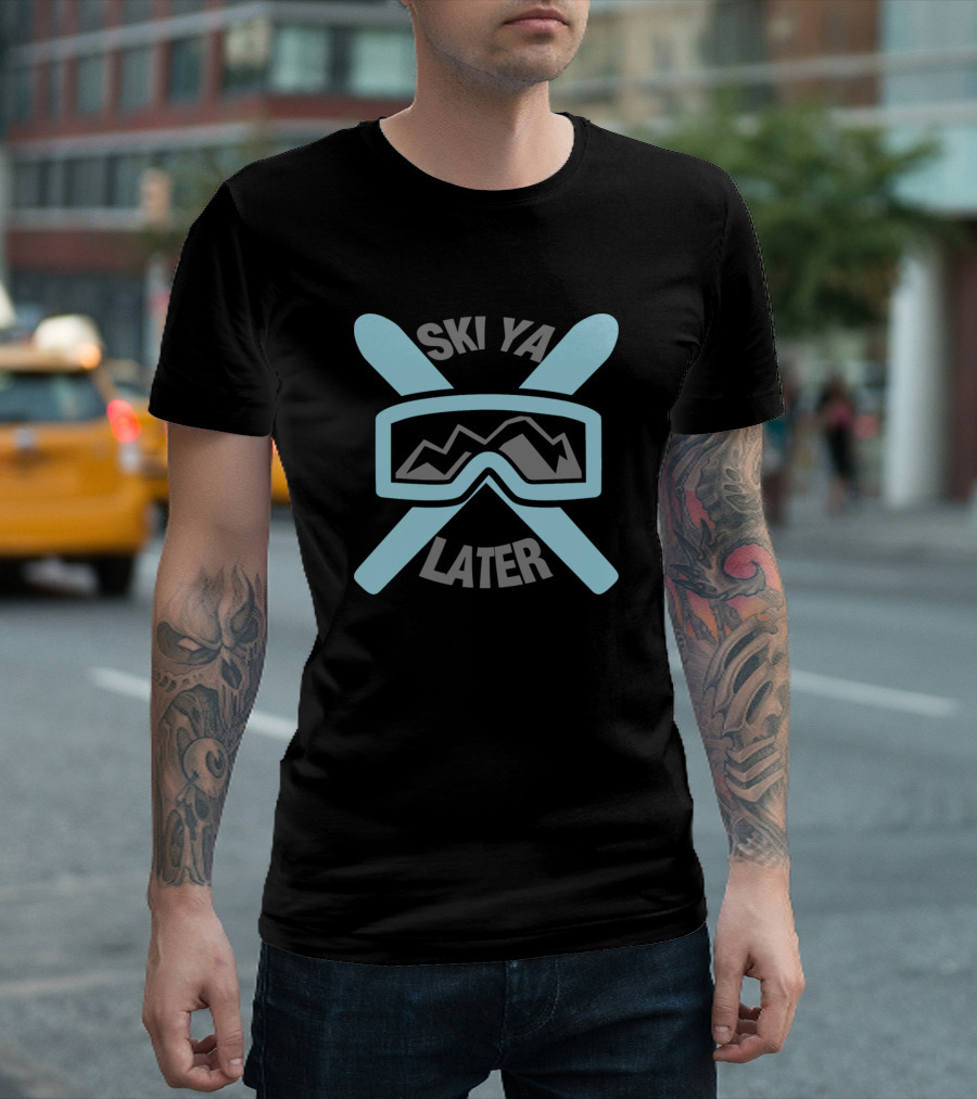 Ski Ya Later Funny Skiing Goggles and Crossed Skis T-Shirt