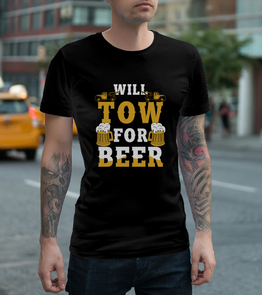 Will Tow For Beer Tow Truck Driver T-Shirt