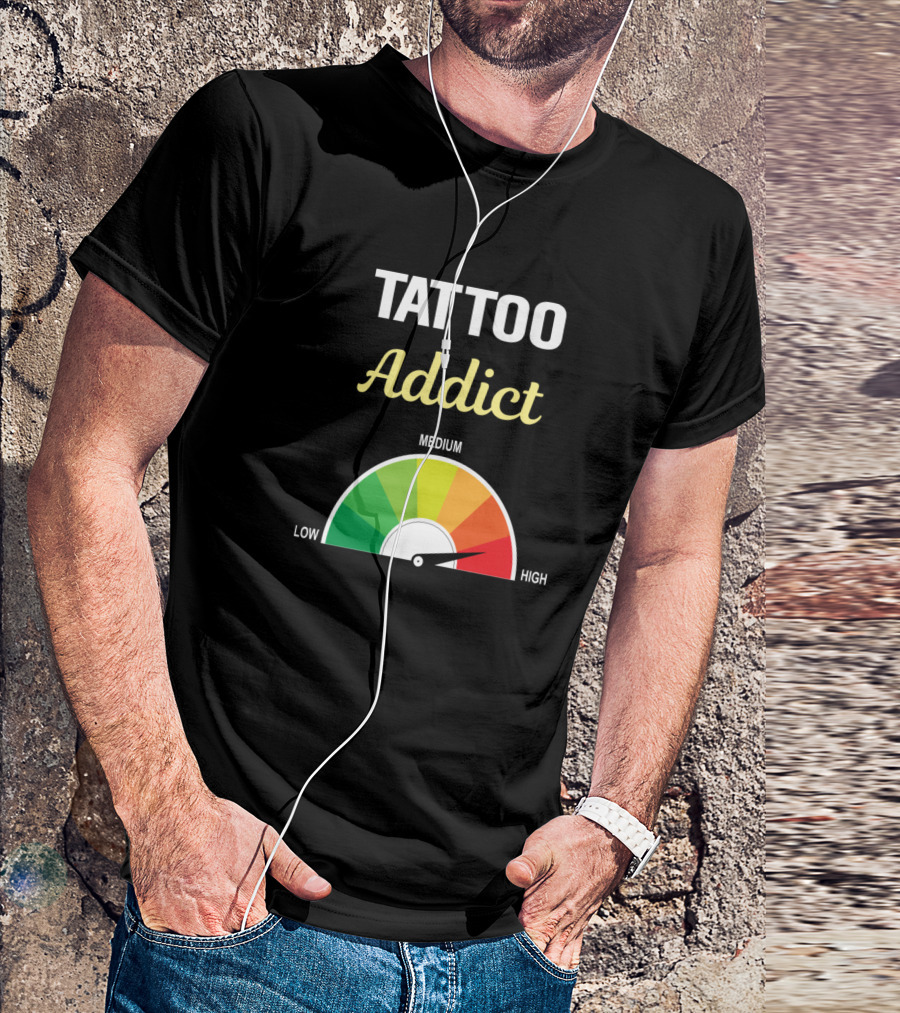 Tattoo Addict Low Medium High Gauge T-Shirt