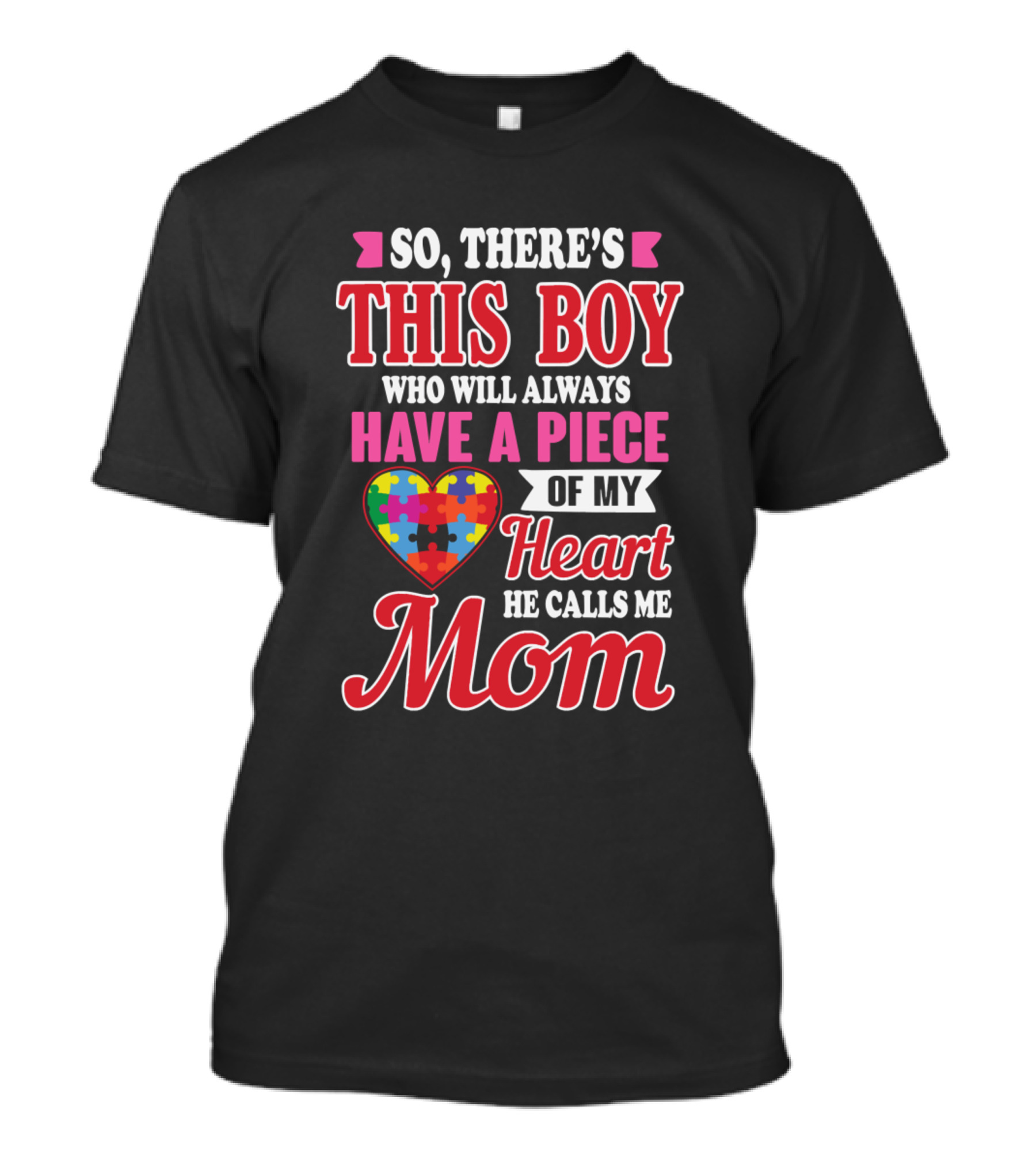 So There's This Boy Heart He Calls Me Mom Autism Awareness Love T-Shirt