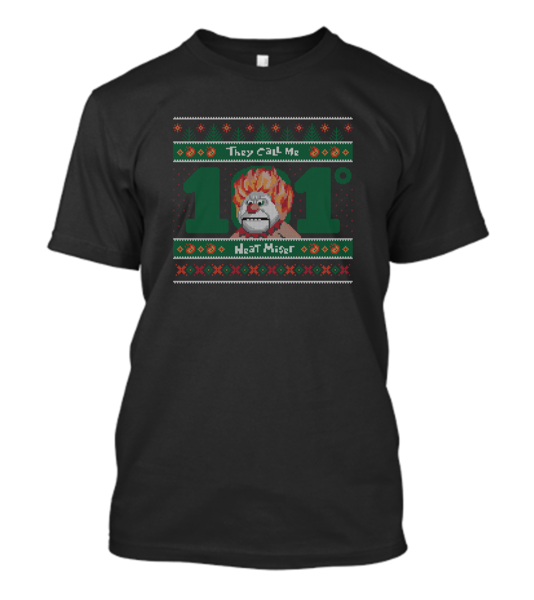 They Call Me Heat Miser 101 Degrees T-Shirt