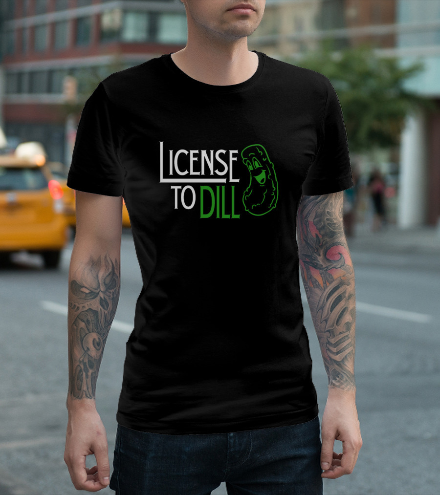 License To Dill Pickle Humor With Smiling Cartoon T-Shirt