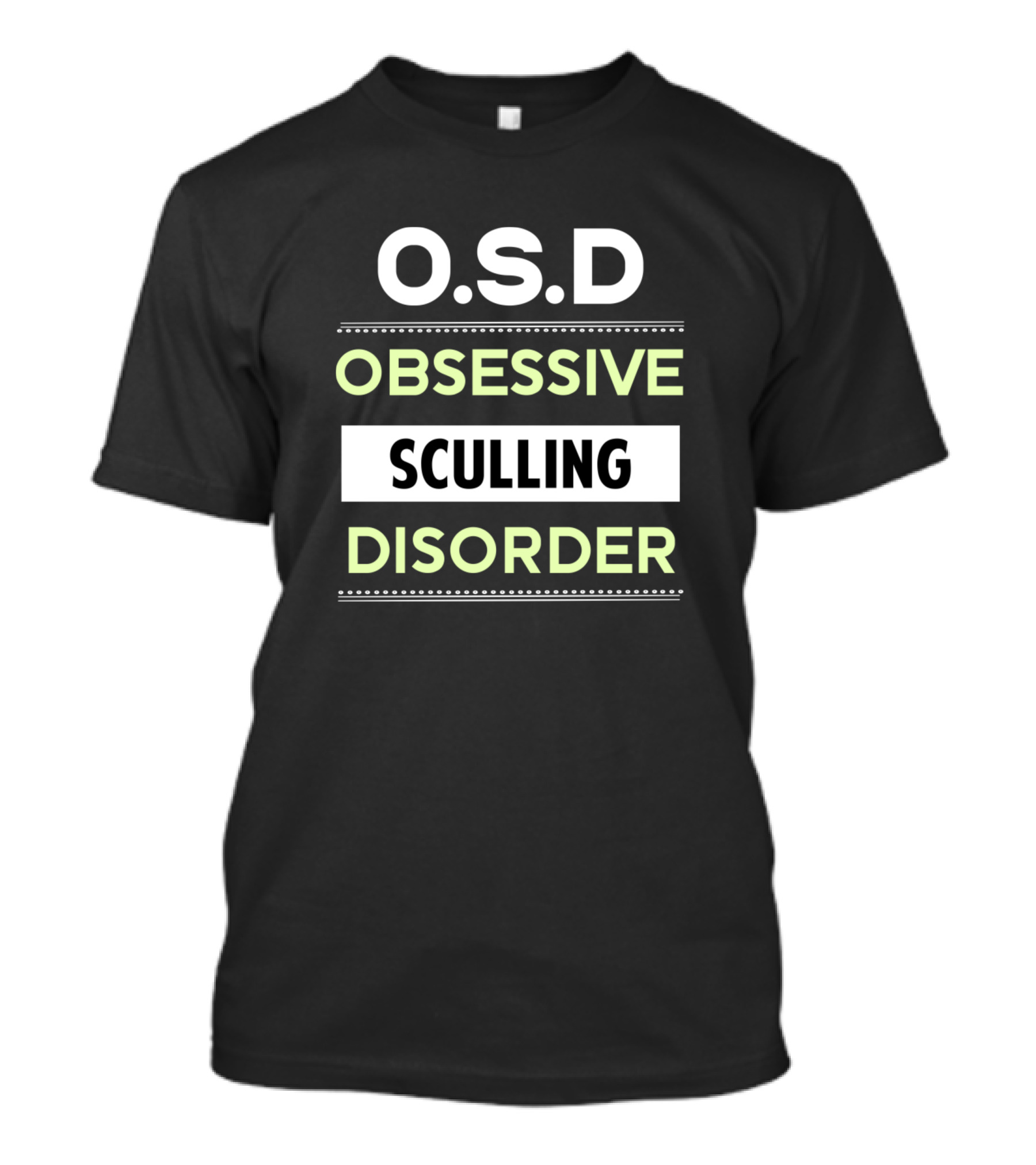 O.S.D Obsessive Sculling Disorder Row Oars T-Shirt