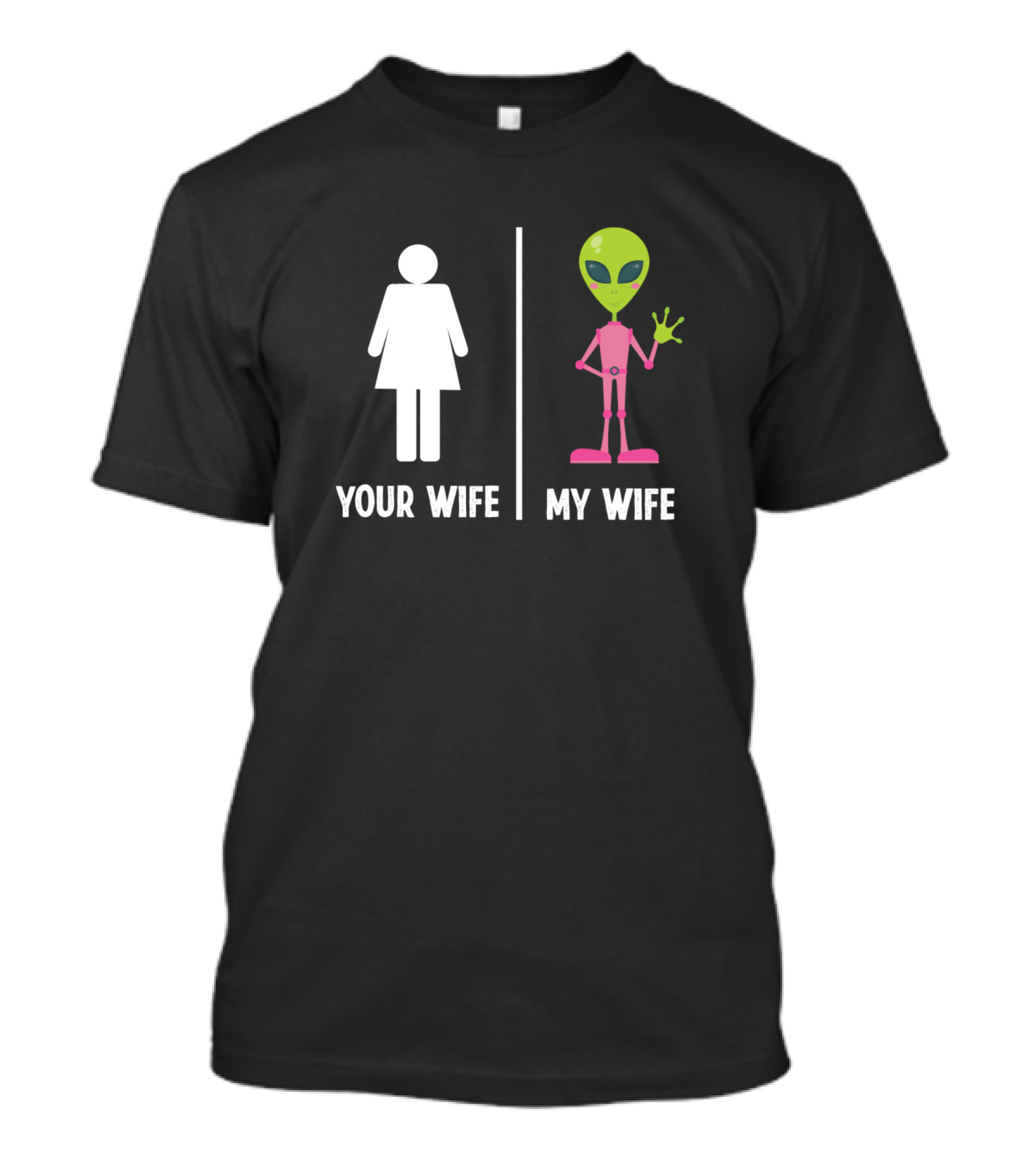 Your Wife Green Alien My Wife T-Shirt