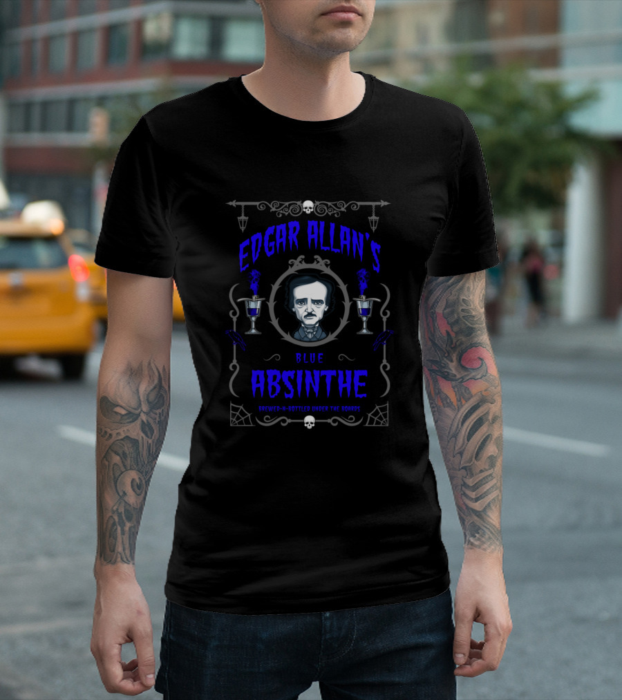 EDGAR ALLAN'S BLUE ABSINTHE BREWED-BOTTLED UNDER THE BORDERS T-Shirt