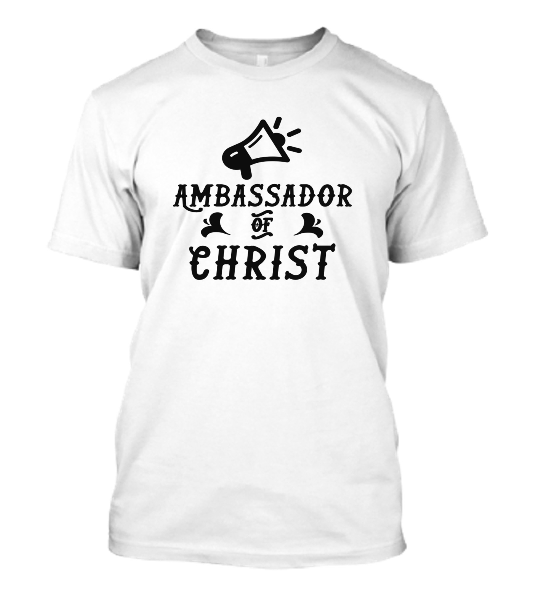 Ambassador Of Christ Christian Faith Megaphone T-Shirt