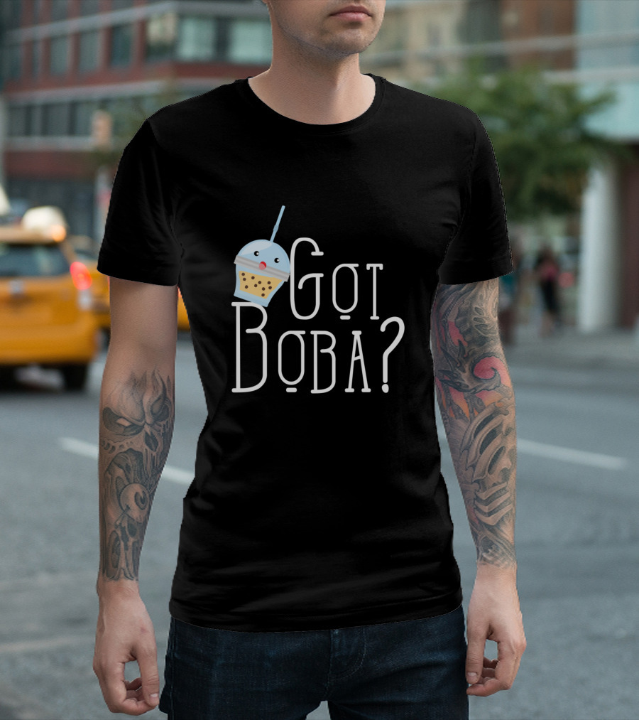 Got Boba Tea Bubble Tea Funny Food Puns Jokes Boba T-Shirt