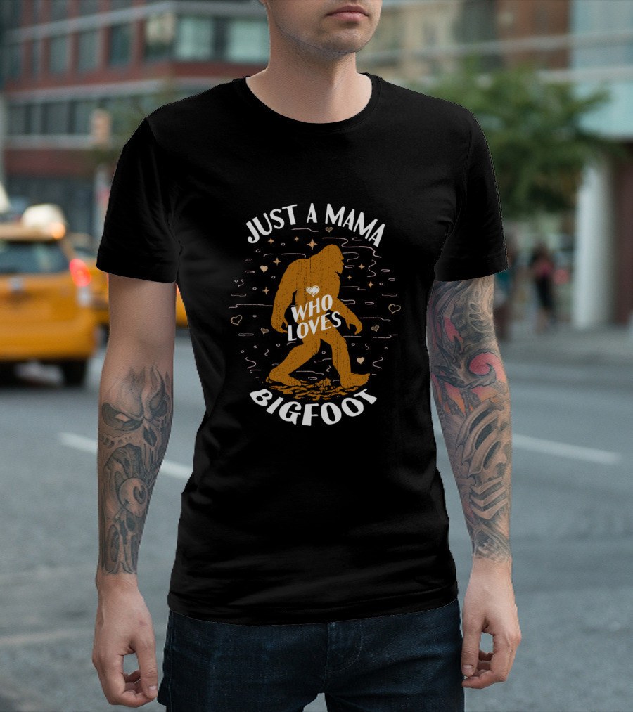 Just A Mama Who Loves Bigfoot Heart and Stars T-Shirt