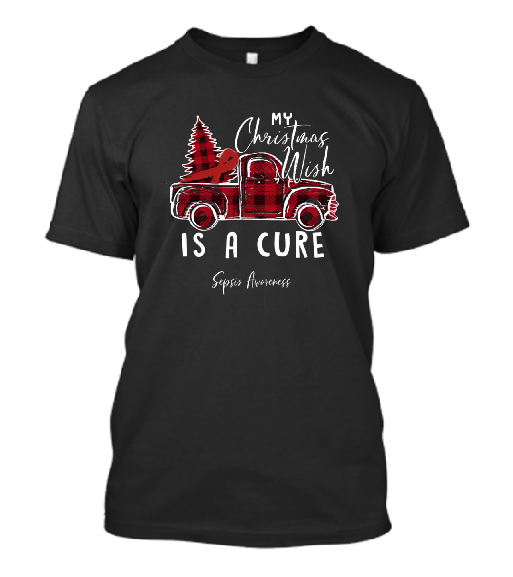My Christmas Wish Is A Cure Sepsis Awareness Red Plaid Truck Pine Tree T-Shirt