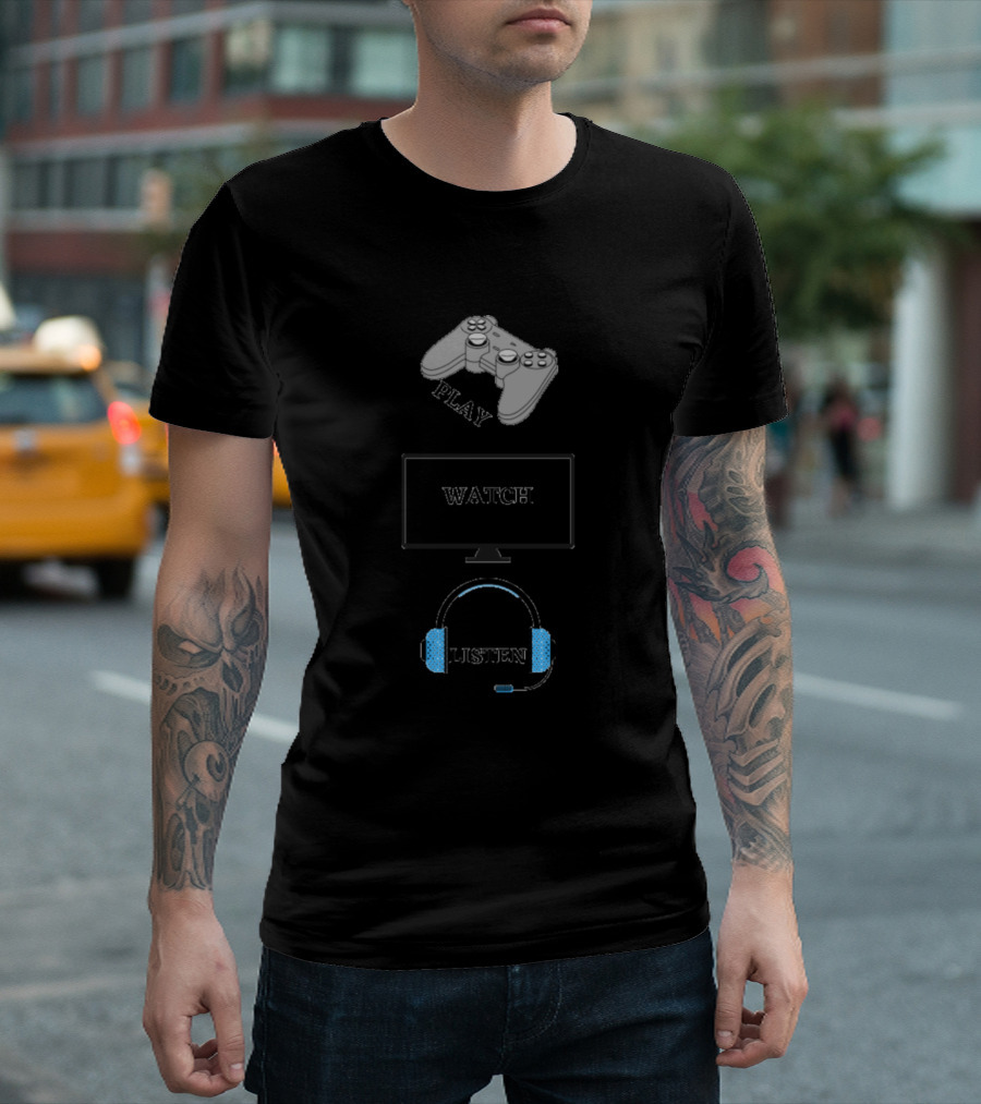 Play Watch Listen Gamer Headset Controller TV T-Shirt