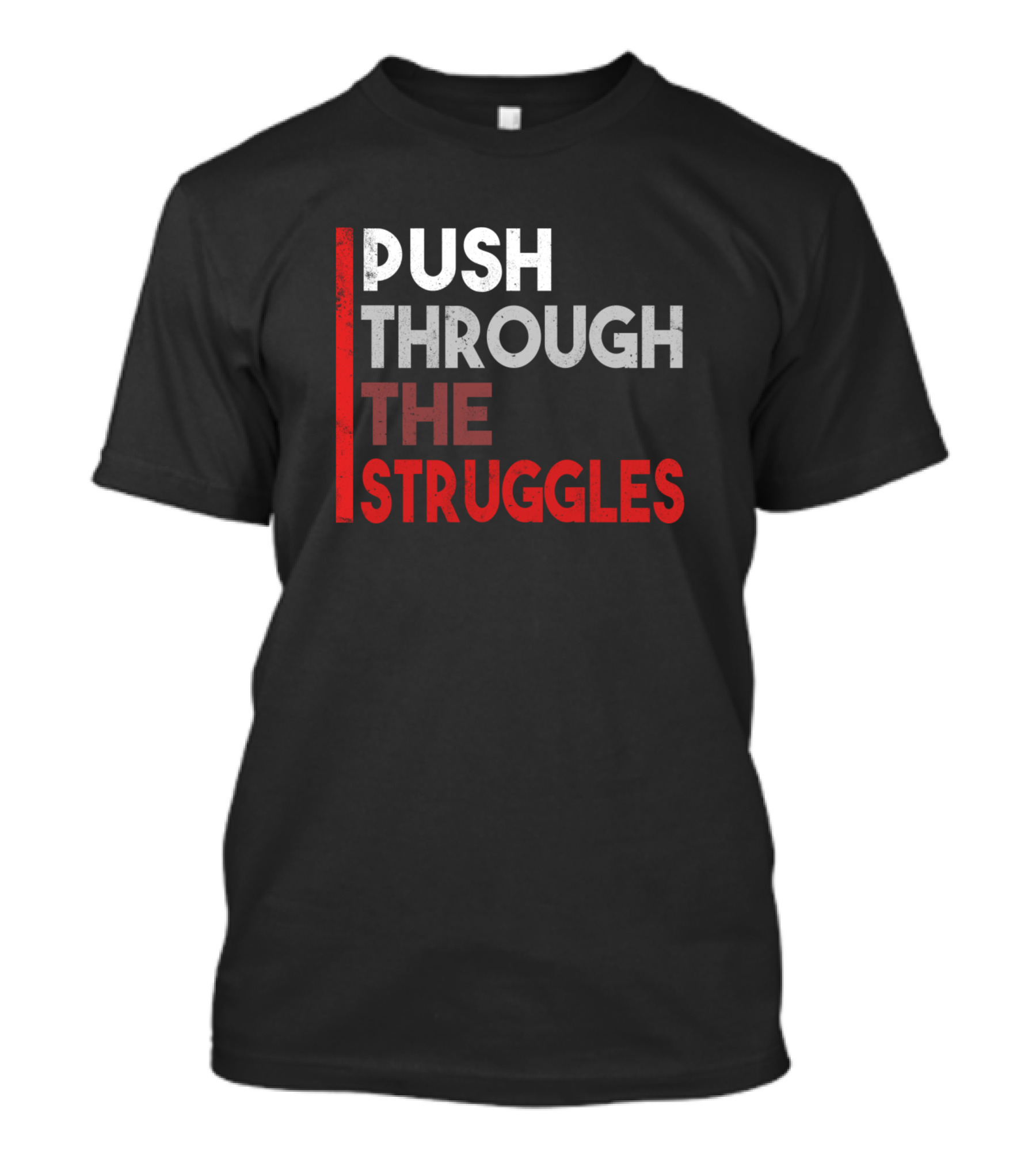 Push Through The Struggles Motivation Red T-Shirt