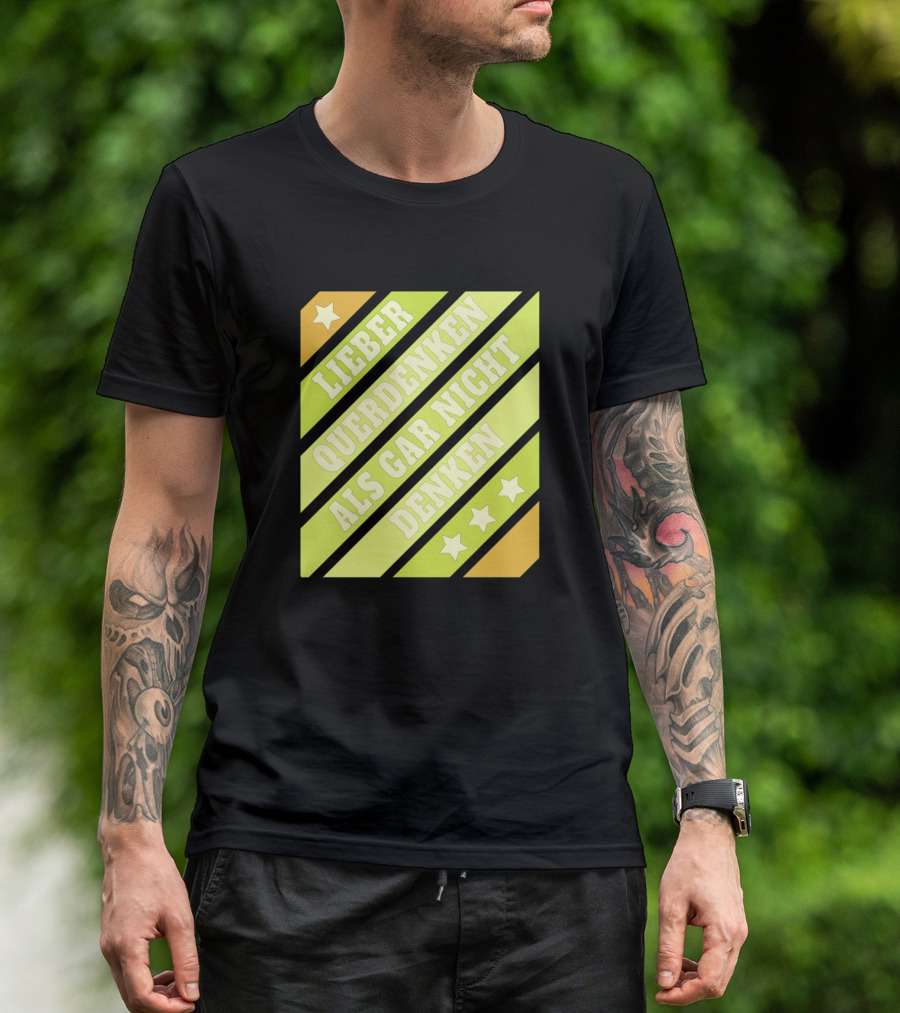 Lieber Querdenken Als Gar Nicht Denken Lateral Thinking Demo Intelligence T-Shirt