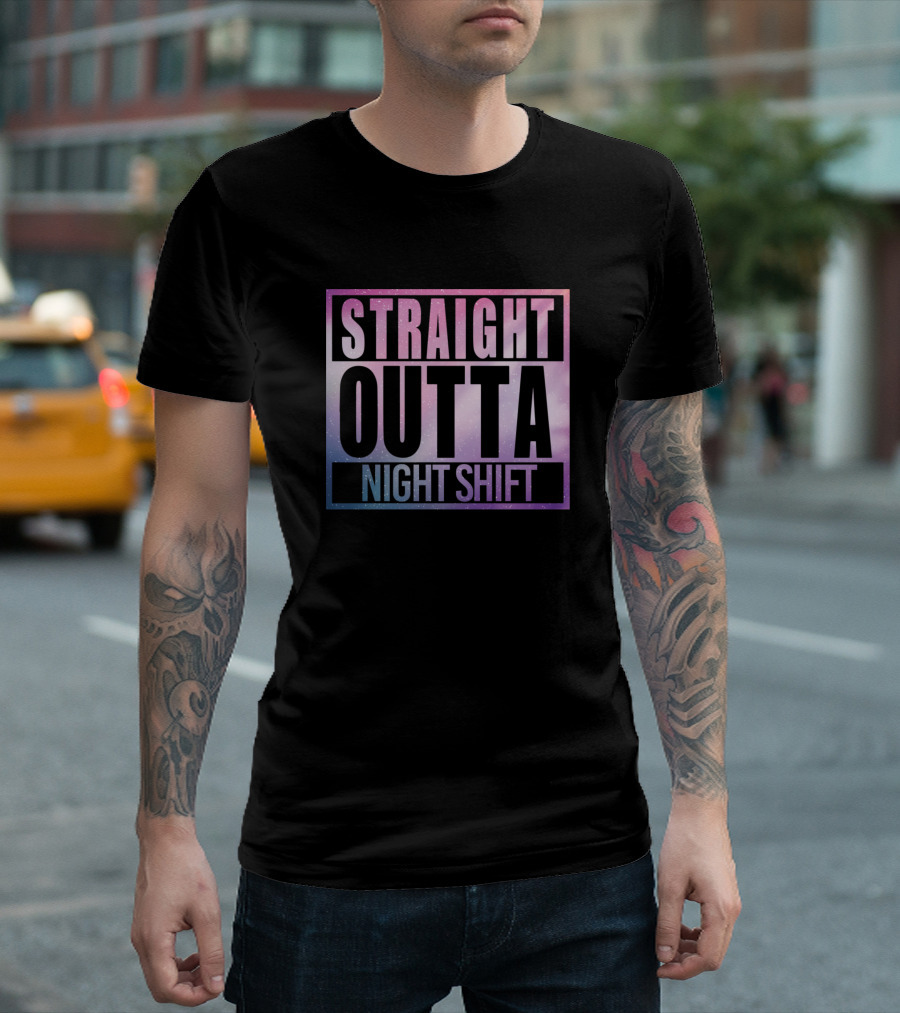 Straight Outta Night Shift Rn Funny Nurses T-Shirt