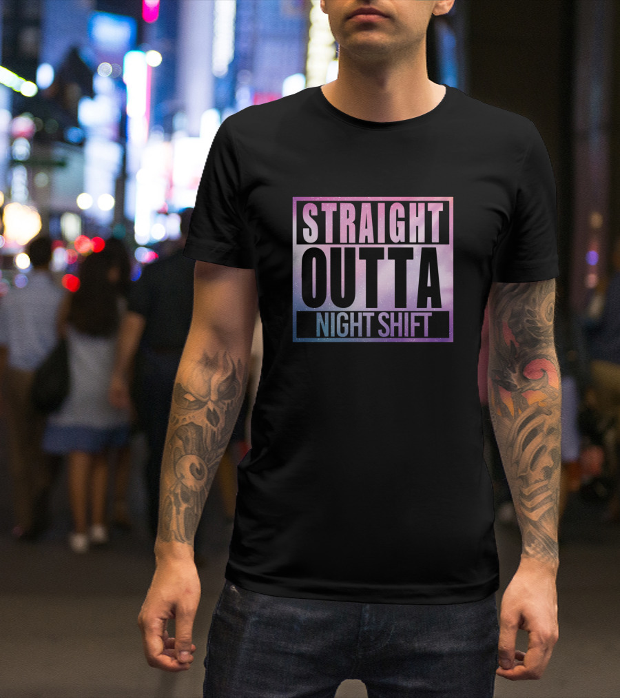 Straight Outta Night Shift Rn Funny Nurses T-Shirt