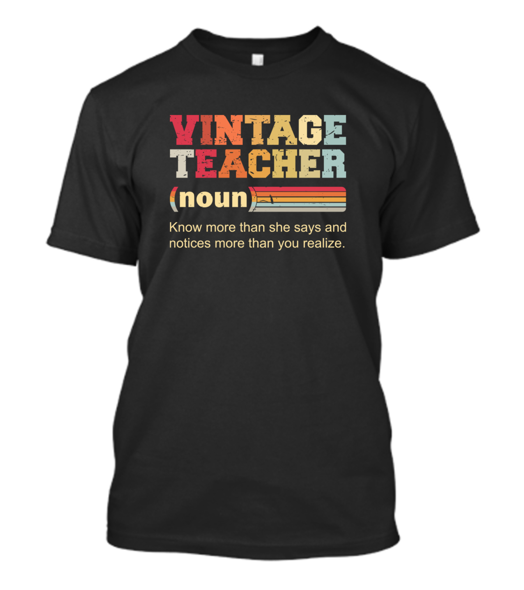 VINTAGE TEACHER NOUN KNOW MORE THAN SHE SAYS AND NOTICES MORE THAN YOU REALIZE T-Shirt