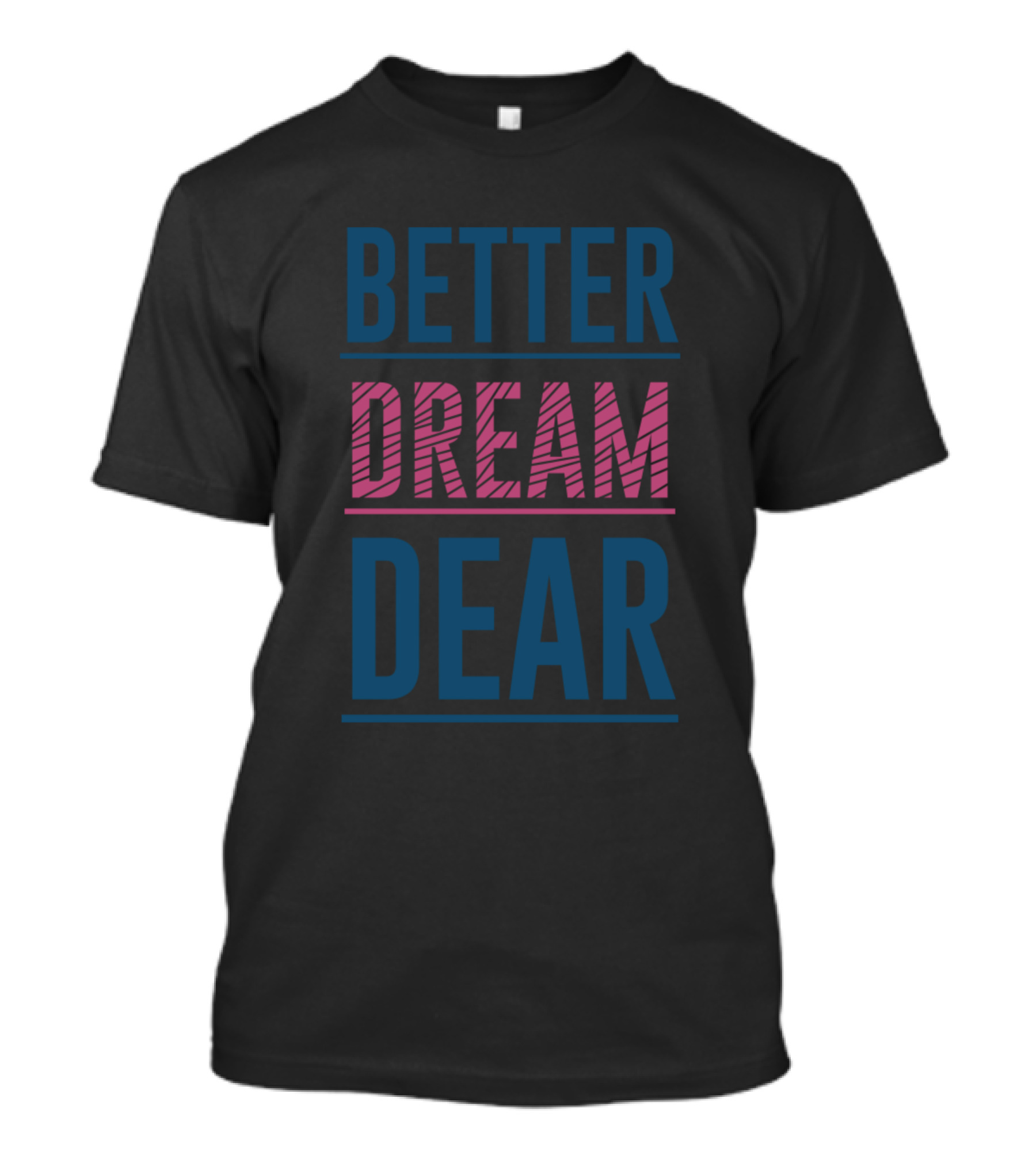 Better Dream Dear Striped Text Bold Typography T-Shirt