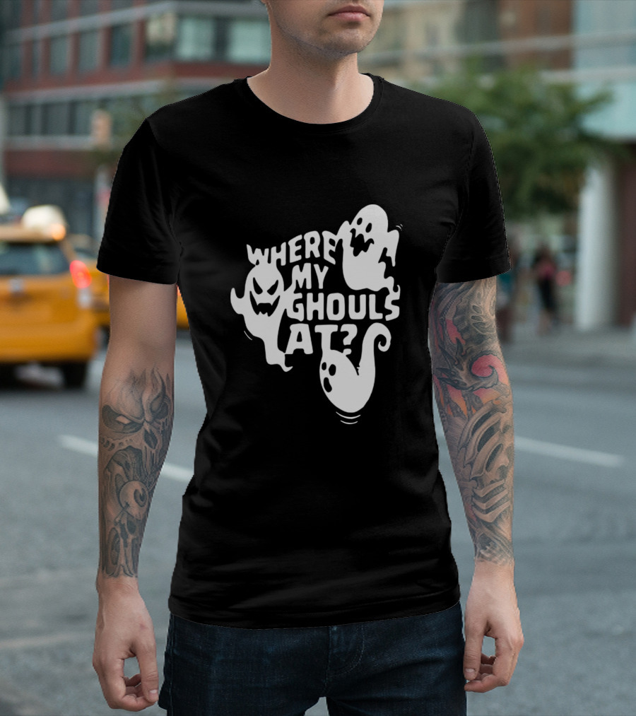 Where My Ghouls At Halloween Ghosts T-Shirt