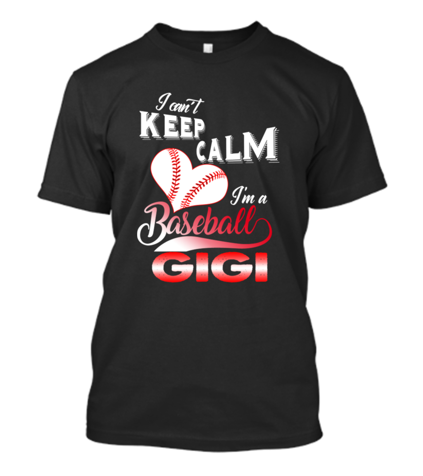 I Can't Keep Calm I'm A Baseball Gigi Heart Baseball Stitching T-Shirt