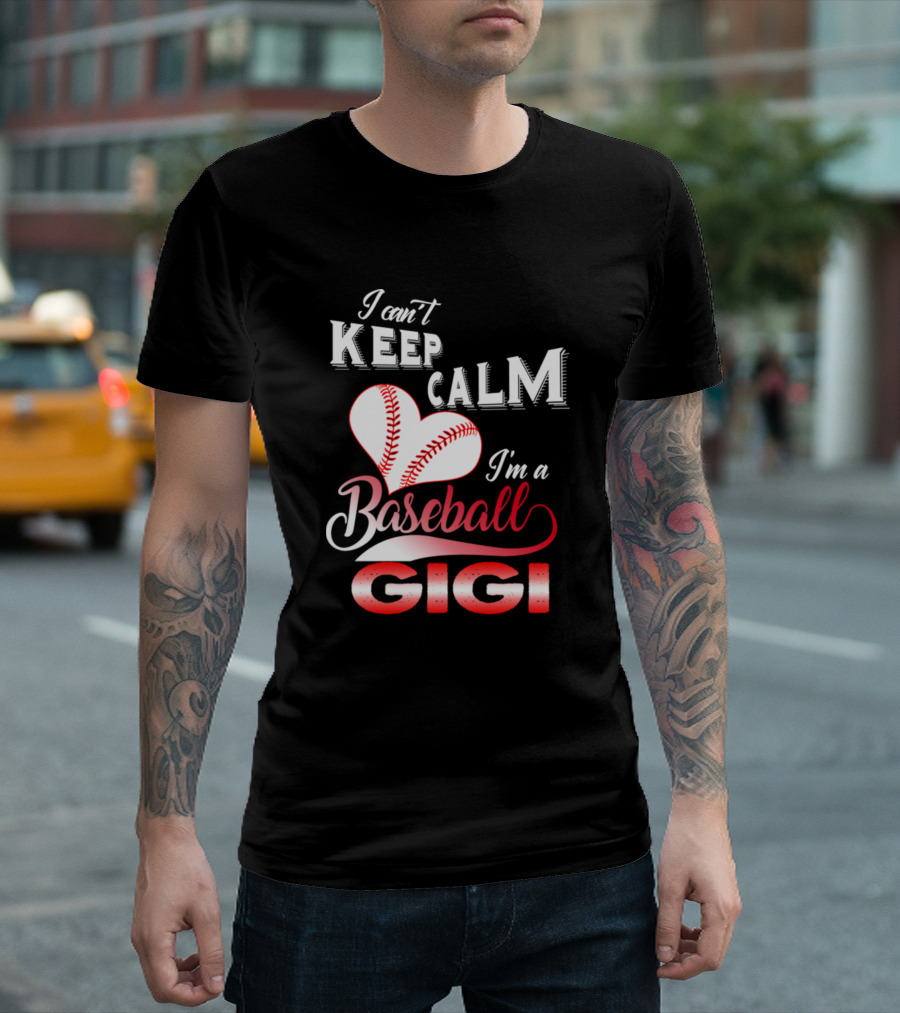 I Can't Keep Calm I'm A Baseball Gigi Heart Baseball Stitching T-Shirt