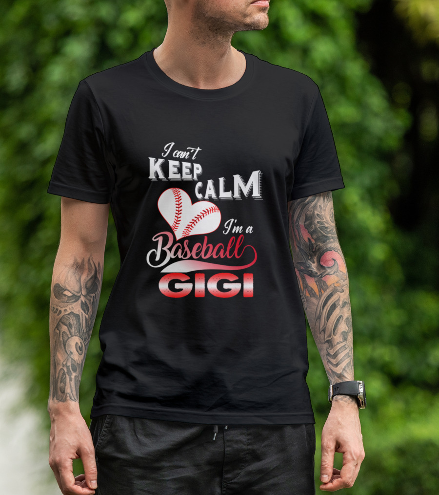 I Can't Keep Calm I'm A Baseball Gigi Heart Baseball Stitching T-Shirt