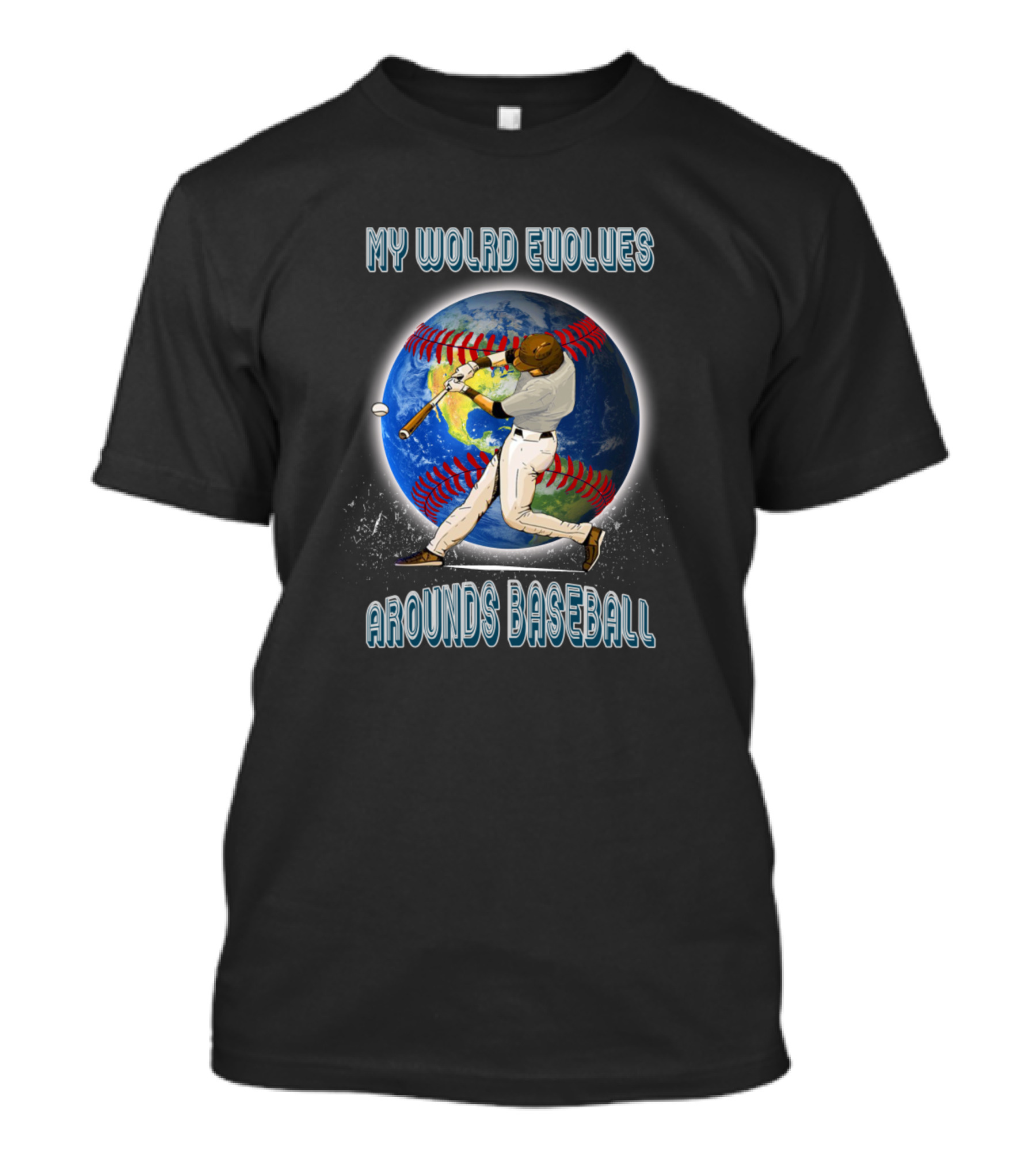 My World Evolves Arounds Baseball Hitter T-Shirt