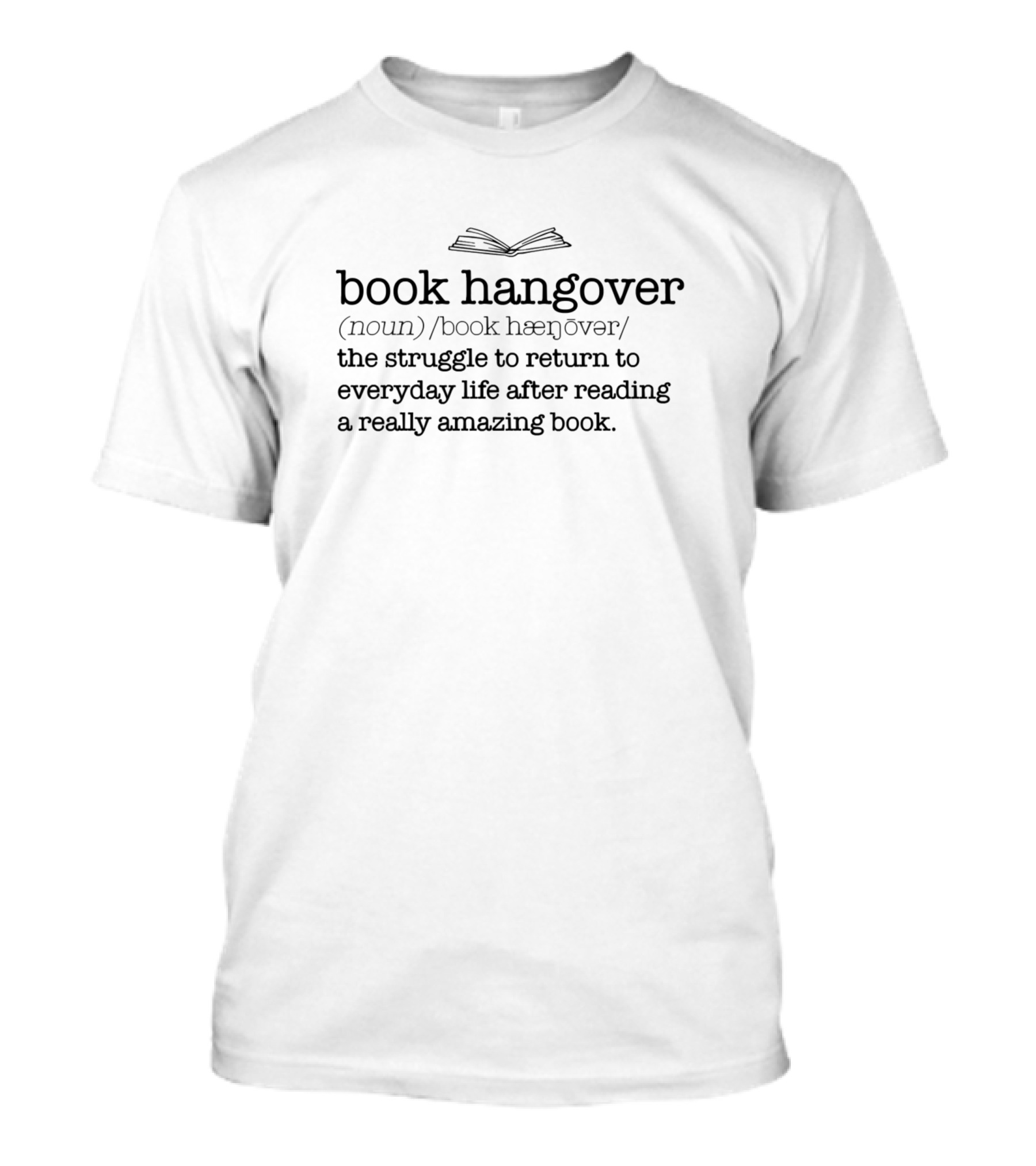 Book Hangover Noun Struggle Return Everyday Life After Reading Amazing Book T-Shirt