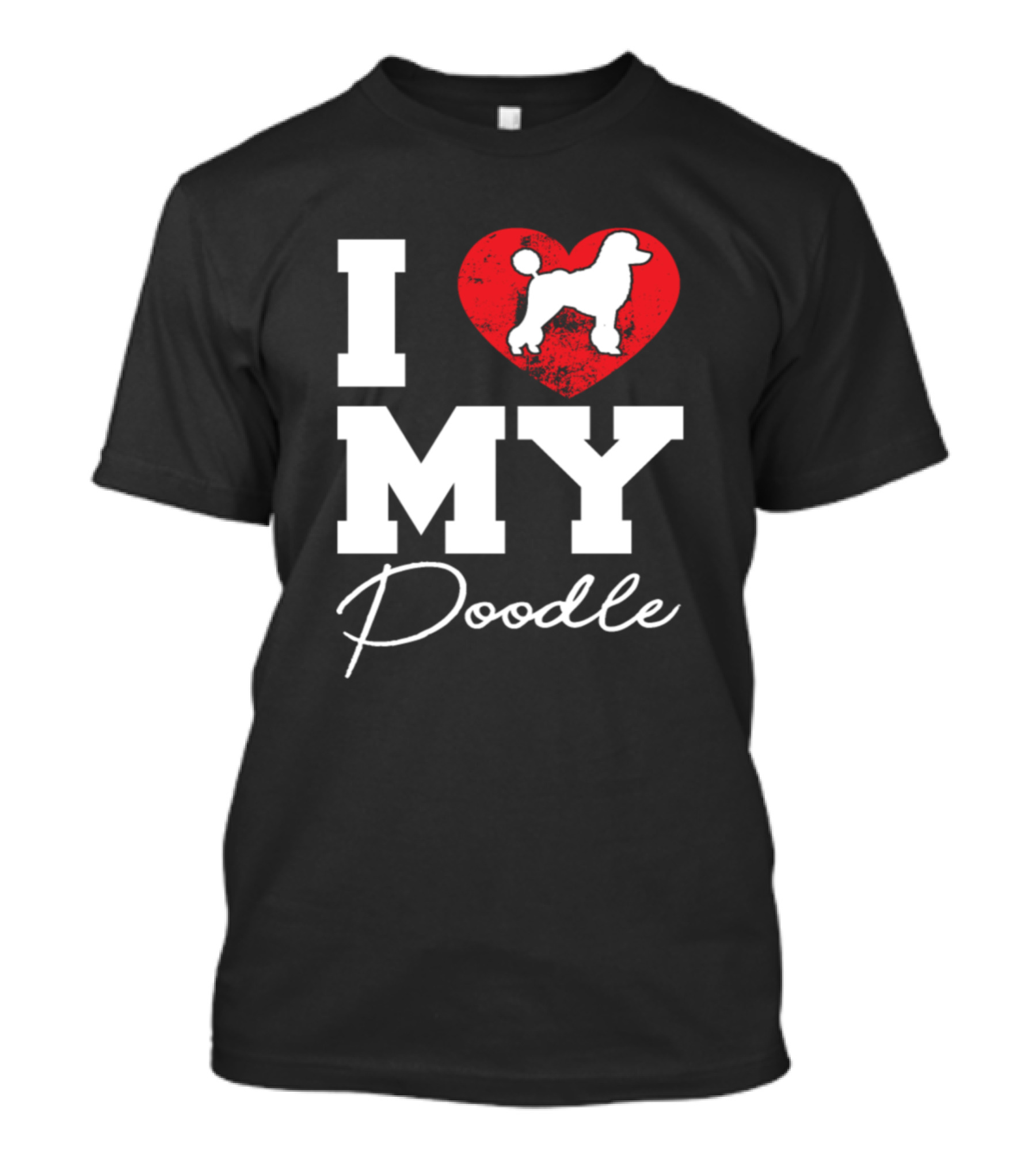 I Love My Poodle T-Shirt