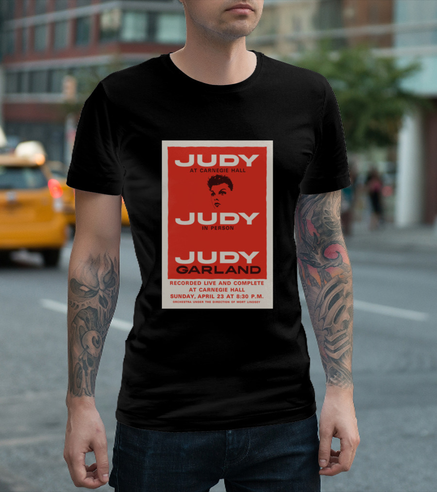Judy Garland at Carnegie Hall Recorded Live Sunday April 23 8:30 P.M T-Shirt