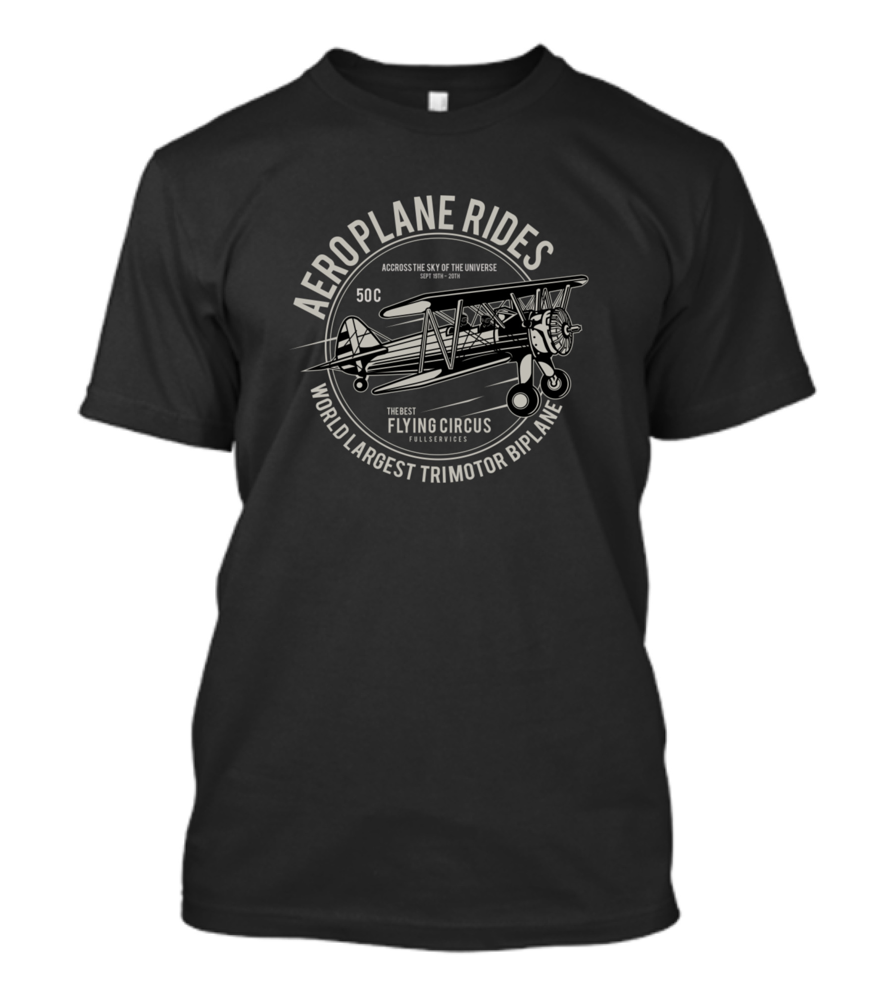Aeroplane Rides World Largest Trimotor Biplane Flying Circus Across The Sky Of The Universe T-Shirt
