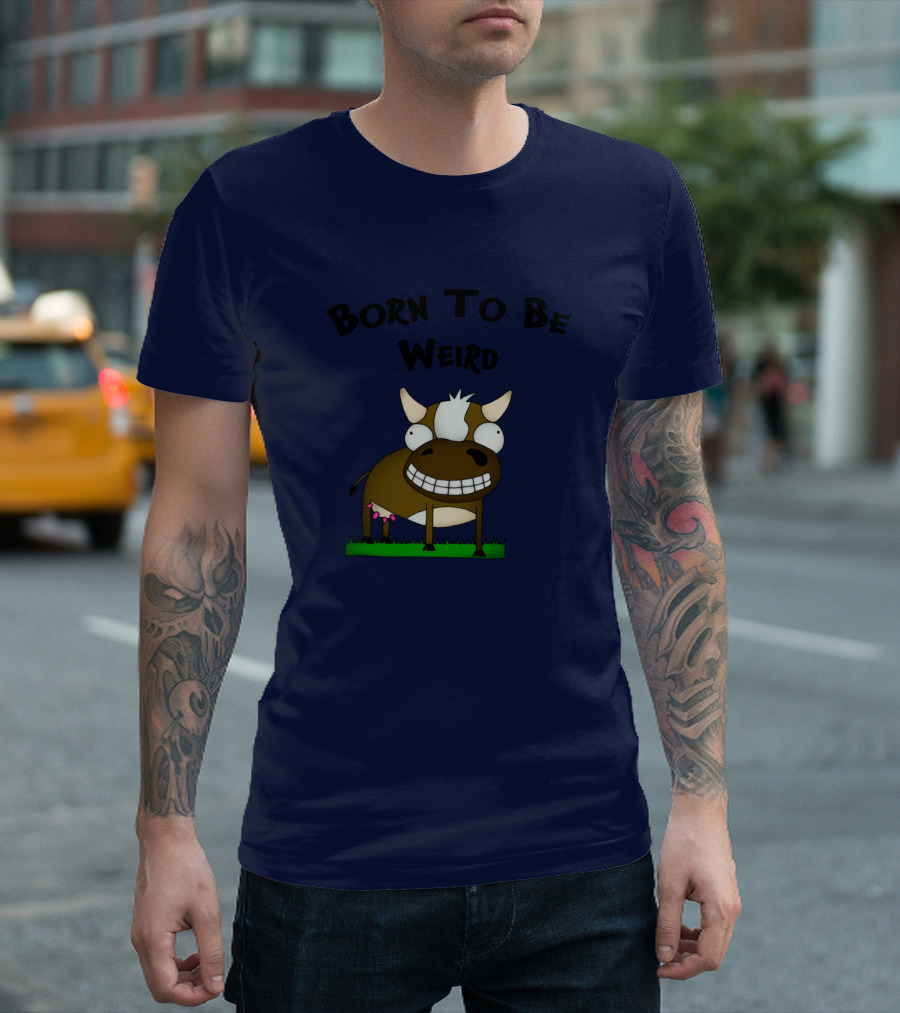 Born To Be Weird Funny Cartoon Cow T-Shirt