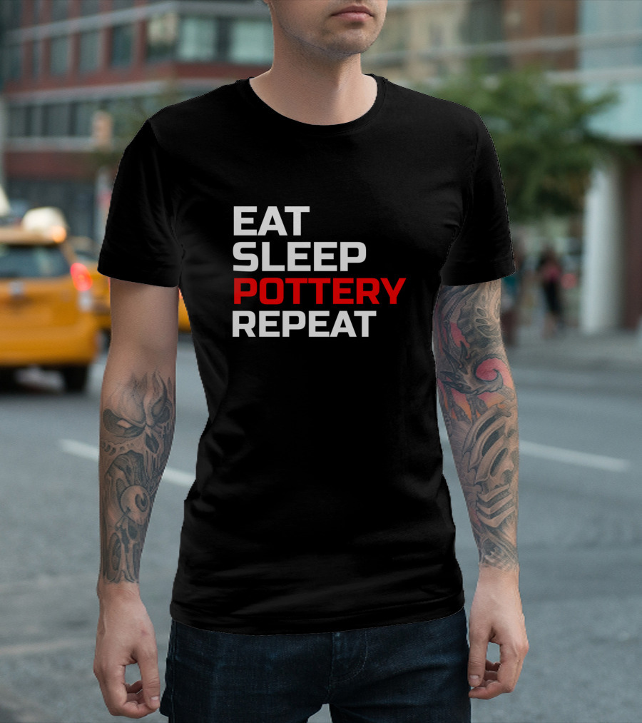 Eat Sleep Pottery Repeat Clay Ceramic Artist Pottery T-Shirt