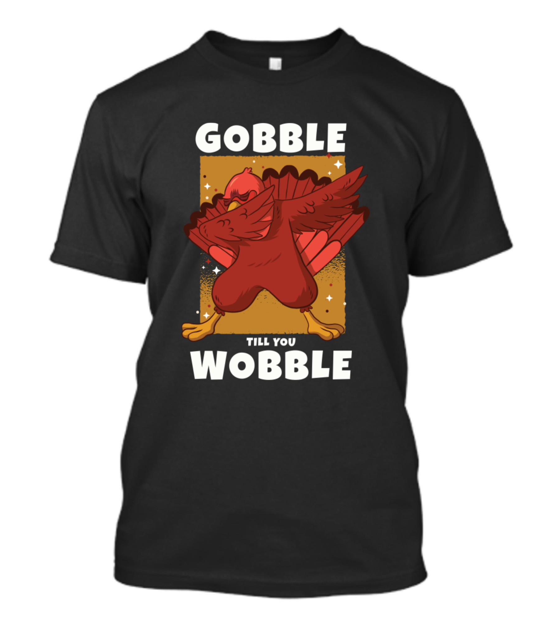 Gobble Till You Wobble Funny Dabbing Turkey Dance T-Shirt