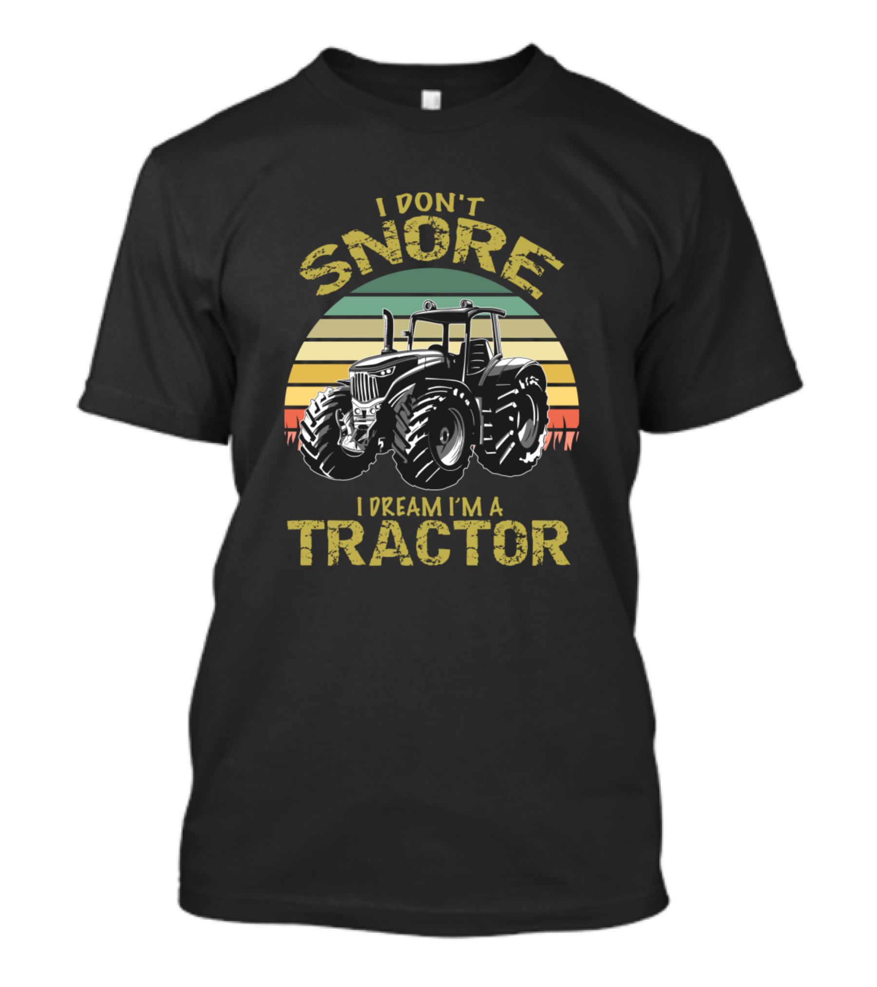 I Don't Snore I Dream I'm A Tractor Vintage Farm Humor T-Shirt