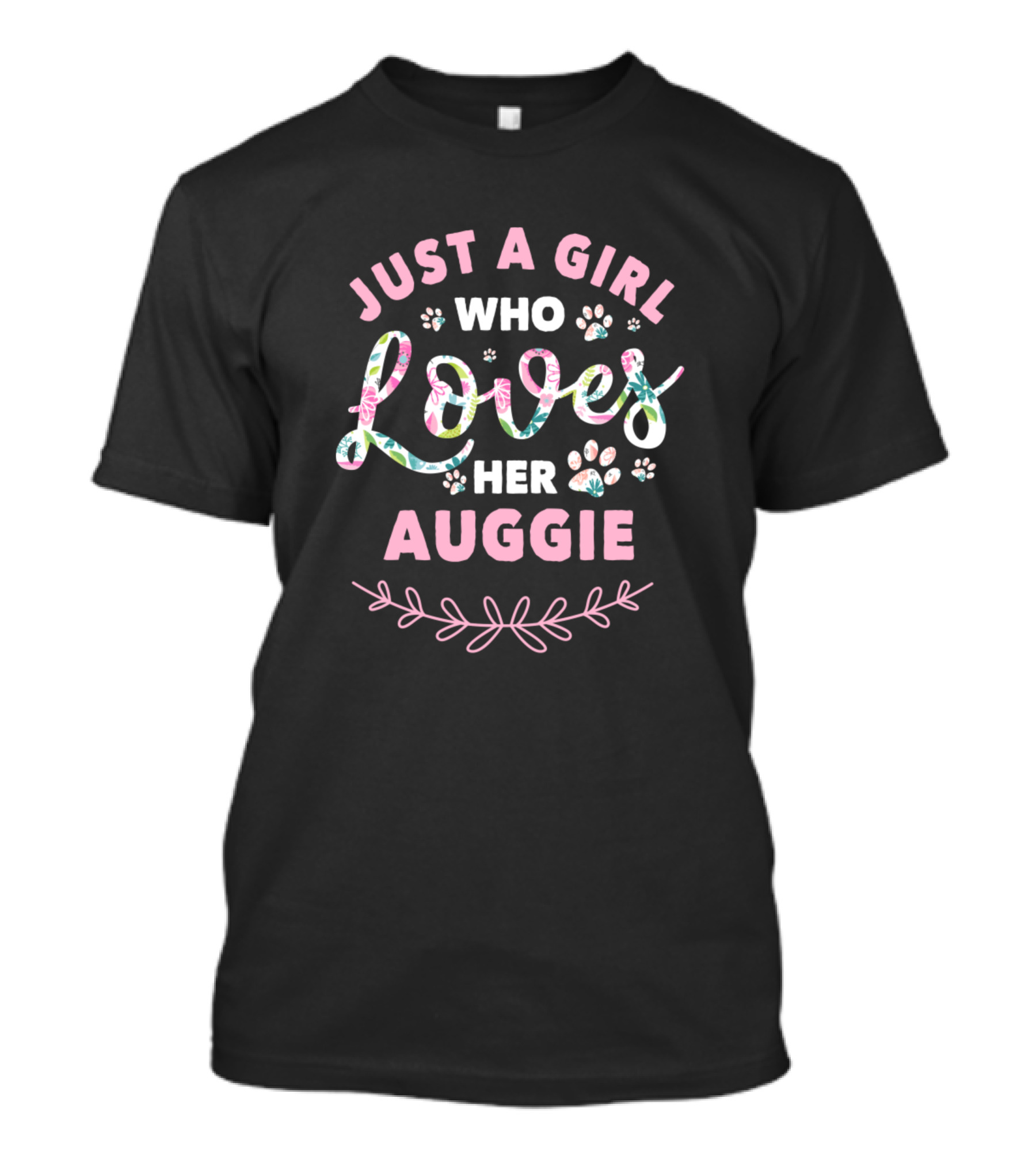 Just A Girl Who Loves Her Auggie Paw Print Floral T-Shirt