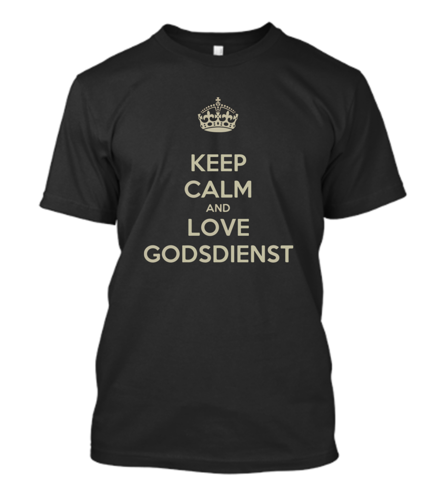 Keep Calm And Love Godsdienst Crown T-Shirt