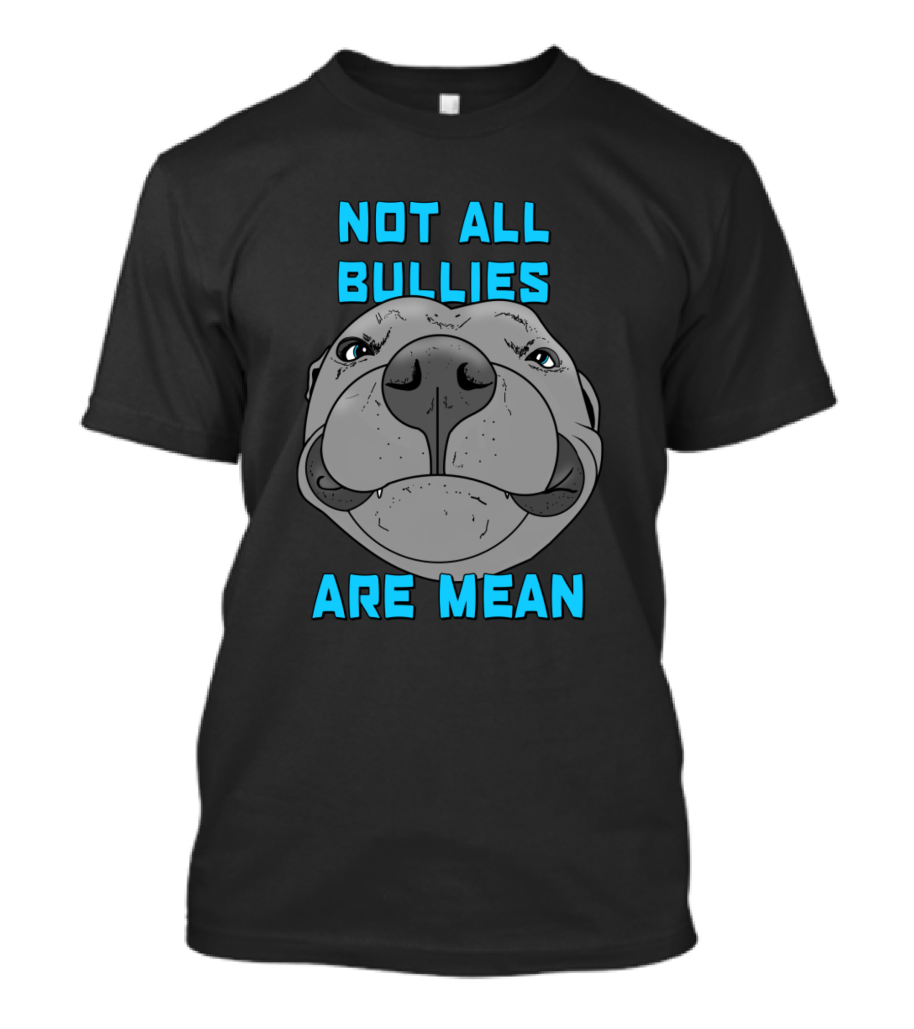 Not All Bullies Are Mean With Cute Dog Face T-Shirt