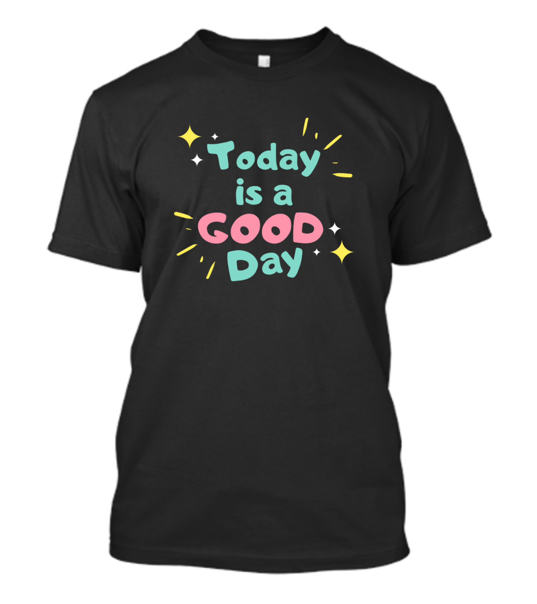 Today Is A Good Day Retro Colorful Text With Stars And Sparks T-Shirt