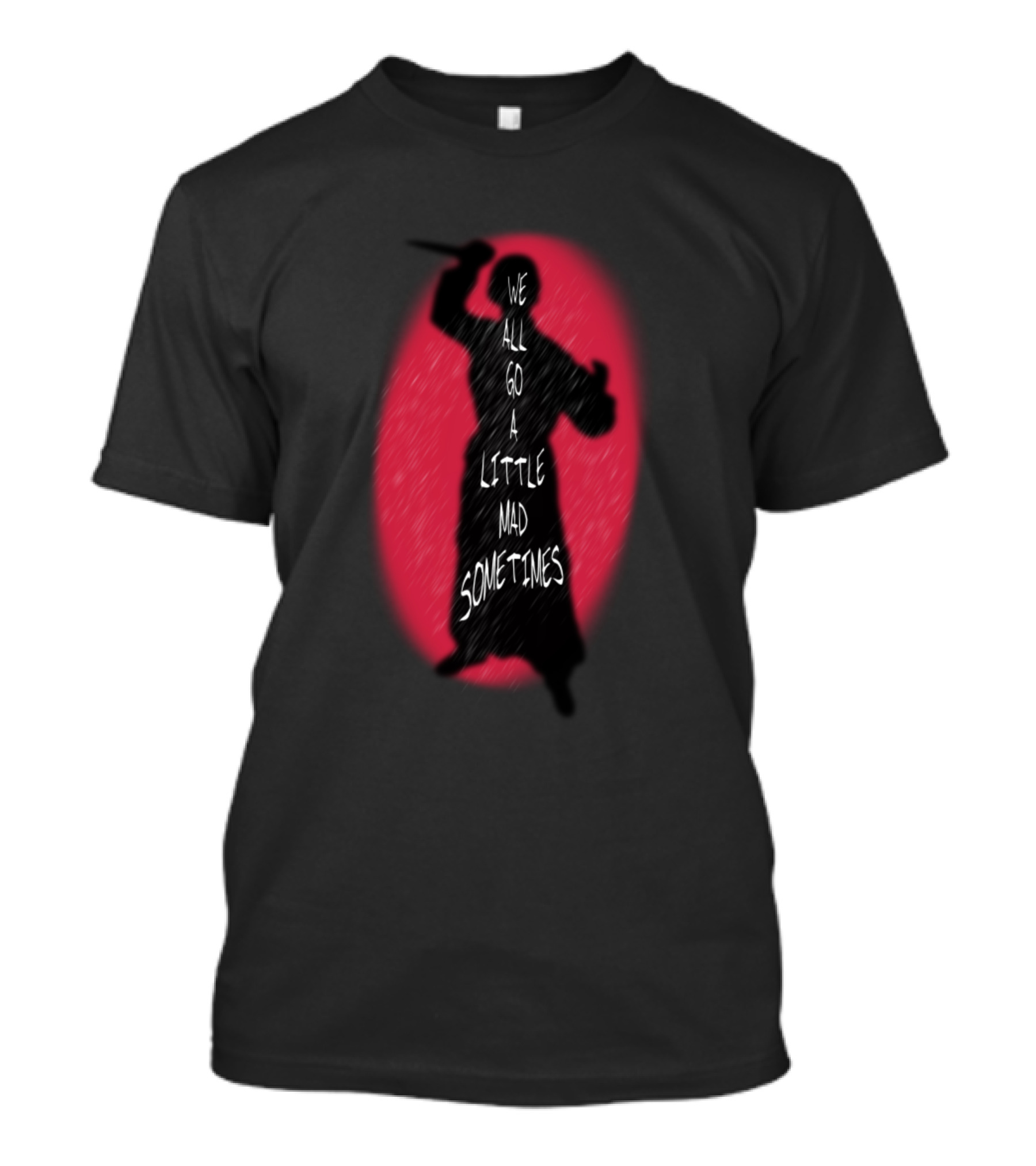 We All Go A Little Mad Sometimes Silhouette With Knife T-Shirt