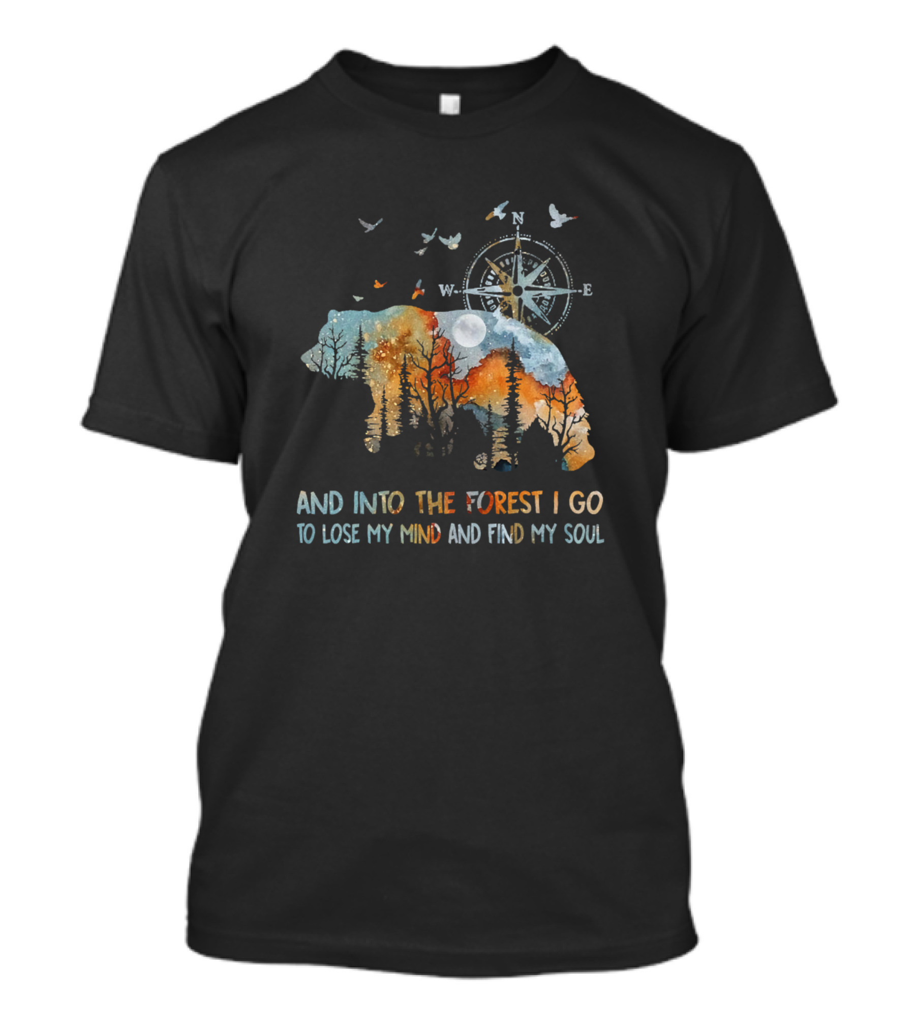 And Into The Forest I Go To Lose My Mind And Find My Soul Compass Bear T-Shirt