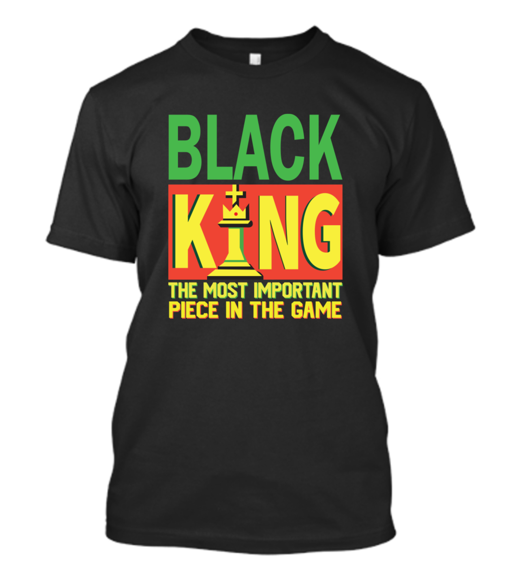 Black King The Most Important Piece In The Game African American History Month Chess T-Shirt