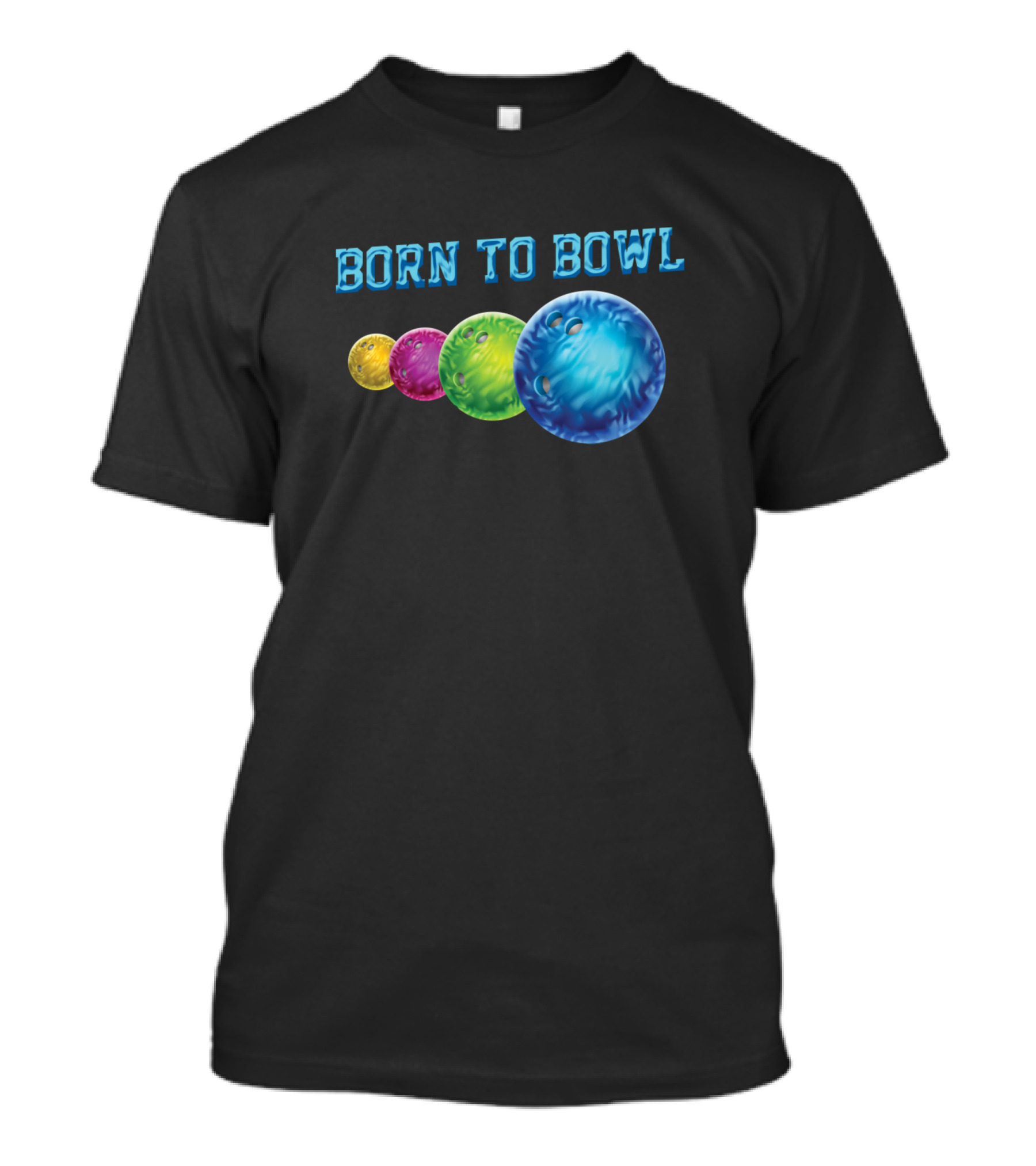 Born To Bowl Colorful Bowling Balls Skittles Sport T-Shirt