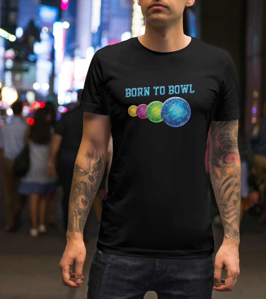 Born To Bowl Colorful Bowling Balls Skittles Sport T-Shirt