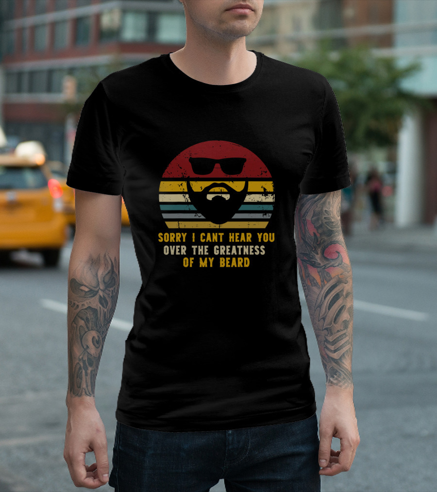 Sorry I Cant Hear You Over The Greatness Of My Beard Vintage Sunglasses Stripes T-Shirt